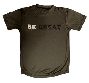 Adult Be Great Dri-fit shirt